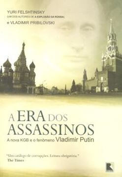 Imagem de ERA DOS ASSASSINOS, A - A NOVA KGB E O FENOMENO VLADIMIR PUTIN