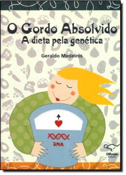 Picture of GORDO ABSOLVIDO, O - A DIETA PELA GENETICA