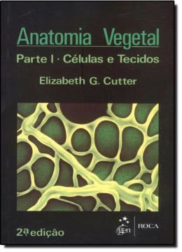 Imagem de ANATOMIA VEGETAL - PARTE I - CELULAS E TECIDOS  2ª ED