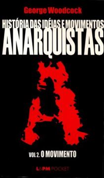 Imagem de HISTORIA DAS IDEIAS E MOVIMENTOS ANARQUISTAS - VOL. 2 - O MOVIMENTO