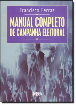 Imagem de MANUAL COMPLETO DE CAMPANHA ELEITORAL
