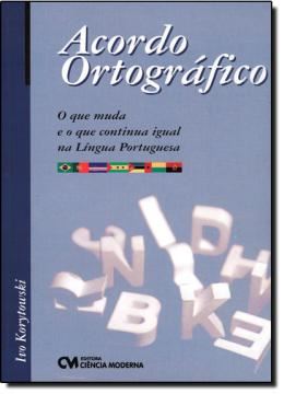 Imagem de ACORDO ORTOGRAFICO: O QUE MUDA E O QUE CONTINUA IGUAL NA LINGUA PORTUGUESA