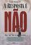 Imagem de A RESPOSTA E NAO !  - DIZER NAO SEM TER QUE VOLTAR ATRAS 