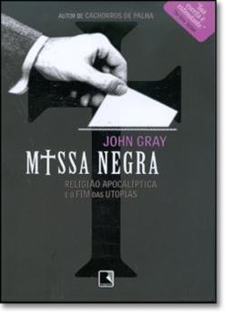 Imagem de MISSA NEGRA - RELIGIAO APOCALIPTICA E O FIM DAS UTOPIAS