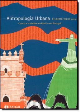 Imagem de ANTROPOLOGIA URBANA - CULTURA E SOCIEDADE NO BRASIL E EM PORTUGAL