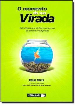 Imagem de O MOMENTO DA SUA VIRADA - ESTRATEGIAS QUE DEFINEM O SUCESSO DE PESSOAS E EMPRESAS