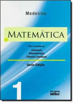 Imagem de MATEMATICA 1 - ECONOMIA, ADMINISTRACAO E CIENCIAS CONTABEIS  6º EDICAO 