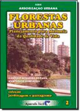 Imagem de FLORESTAS URBANAS - PLANEJAMENTO PARA MELHORIA DA QUALIDADE DE VIDA 