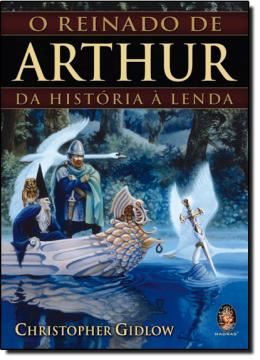 Imagem de O REINADO DE ARTHUR - DA HISTORIA A LENDA 