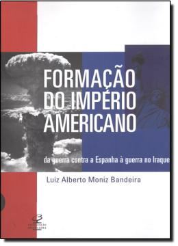 Imagem de FORMACAO DO IMPERIO AMERICANO - DA GUERRA CONTRA A ESPANHA A GUERRA DO IRAQUE