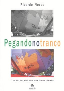 Imagem de PEGANDO NO TRANCO - O BRASIL DO JEITO QUE VOCE NUNCA PENSOU