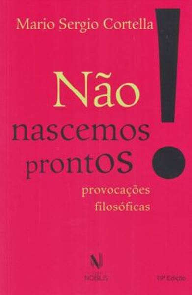 Picture of NAO NASCEMOS PRONTOS! - PROVOCACOES FILOSOFICAS - 19ªED