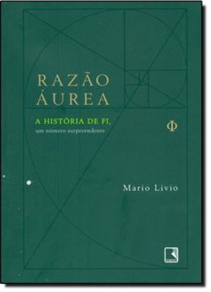 Picture of RAZAO AUREA - A HISTORIA DE FI, UM NUMERO SURPREENDENTE