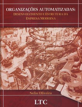 Imagem de ORGANIZACOES AUTOMATIZADAS - DESENVOLVIMENTO E ESTRUTURA DA EMPRESA MODERNA