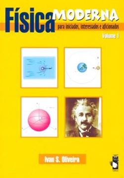 Imagem de FISICA MODERNA PARA INICIADOS, INTERESSADOS E AFICIONADOS - VOL. 1