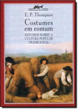 Imagem de COSTUMES EM COMUM - ESTUDOS SOBRE A CULTURA POPULAR TRADICIONAL