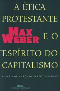 Imagem de ETICA PROTESTANTE E O ESPIRITO DO CAPITALISMO, A