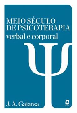 Imagem de MEIO SECULO DE PSICOTERAPIA VERBAL E CORPORAL