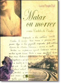 Imagem de MATAR OU MORRER - O CASO DE EUCLIDES DA CUNHA 2ª EDICAO