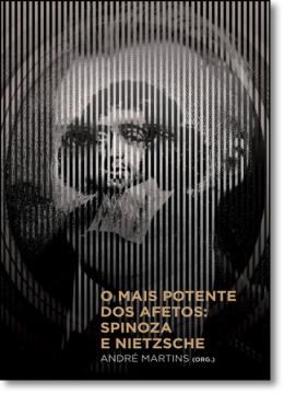 Imagem de MAIS POTENTE DOS AFETOS: SPINOZA E NIETZSCHE