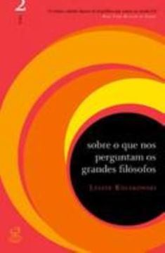 Imagem de SOBRE O QUE NOS PERGUNTAM OS GRANDES FILOSOFOS VOL. 2