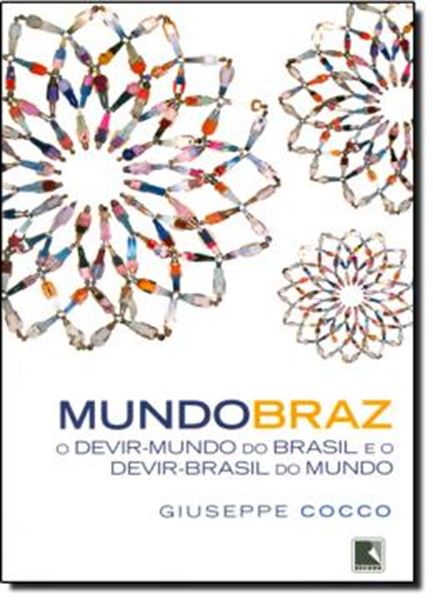 Picture of MUNDOBRAZ - O DEVIR-MUNDO NO BRASIL E O DEVIR-BRASIL NO MUNDO