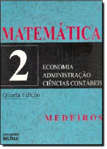 Picture of MATEMATICA 2 - ECONOMIA, ADMINISTRACAO E CIENCIAS CONTABEIS - 4ª ED 1997
