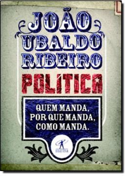 Imagem de POLITICA - QUEM MANDA, POR QUE MANDA, COMO MANDA