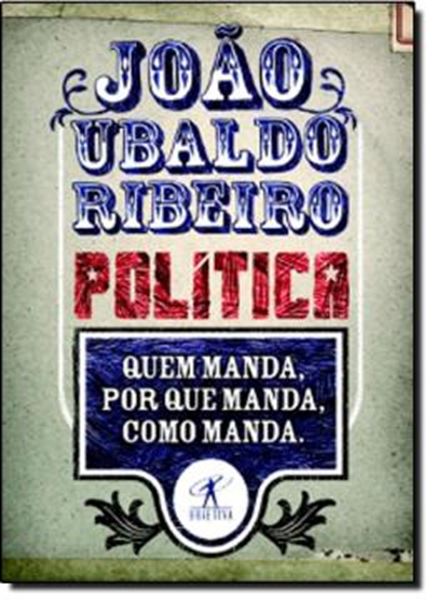 Picture of POLITICA - QUEM MANDA, POR QUE MANDA, COMO MANDA