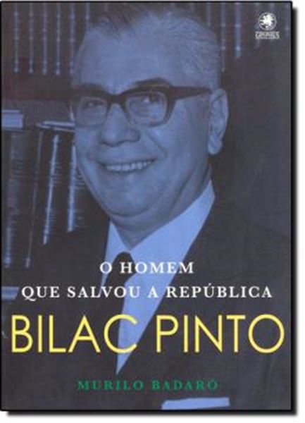 Picture of BILAC PINTO: O HOMEM QUE SALVOU A REPÚBLICA