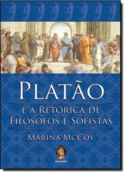 Imagem de PLATAO E A RETORICA DE FILOSOFOS E SOFISTAS