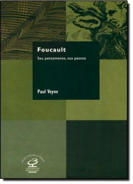 Imagem de FOUCAULT - SEU PENSAMENTO, SUA PESSOA