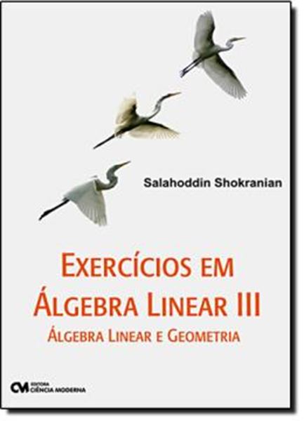 Picture of EXERCICIOS EM ALGEBRA LINEAR III  ALGEBRA LINEAR E GEOMETRIA