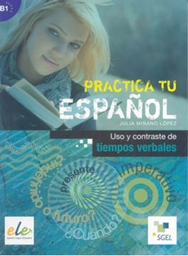 Imagem de PRACTICA TU ESPANOL B1 - USO Y CONTRASTE DE TIEMPOS VERBALES
