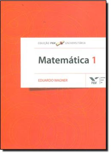 Picture of MATEMATICA 1 - COLECAO FGV UNIVERSITARIA