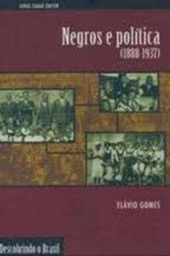 Imagem de NEGROS E POLITICA - (1888-1937)