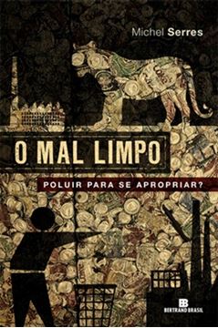 Imagem de MAL LIMPO: POLUIR PARA SE APROPRIAR?, O