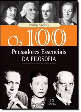 Imagem de OS 100 PENSADORES ESSENCIAIS DA FILOSOFIA - 4ª ED.
