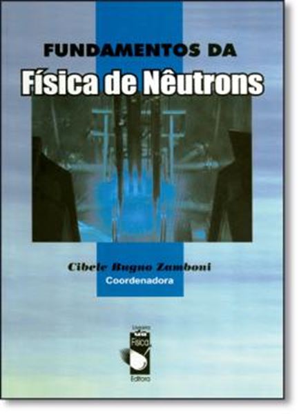 Picture of FUNDAMENTOS DA FISICA DE NEUTRONS