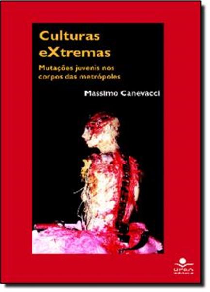 Picture of CULTURAS EXTREMAS MUTACOES JUVENIS NOS CORPOS DAS METROPOLIS