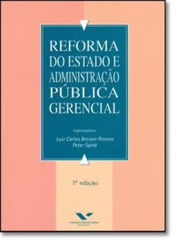 Imagem de REFORMA DO ESTADO E ADMINISTRACAO PUBLICA GERENCIAL - 7ª EDICAO