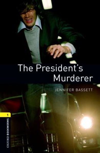 Picture of THE PRESIDENT`S MURDERER - OXFORD BOOKWORMS LIBRARY 1
