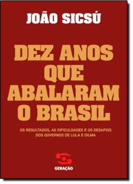 Picture of DEZ ANOS QUE ABALARAM O BRASIL E, O FUTURO?