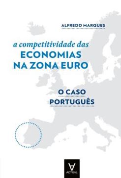 Imagem de A COMPETITIVIDADE DAS ECONOMIAS DA ZONA EURO - O CASO PORTUGUES