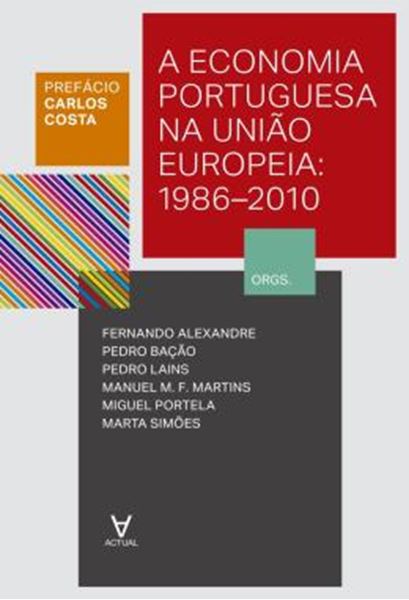 Picture of A ECONOMIA PORTUGUESA NA UNIAO EUROPEIA - 1986-2010