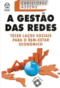 Imagem de A GESTAO DAS REDES - TECER LACOS SOCIAIS PARA O BEM-ESTAR ECONOMICO