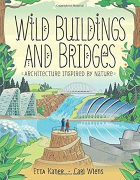 Picture of WILD BUILDINGS AND BRIDGES - ARCHITECTURE INSPIRED BY NATURE