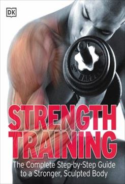 Imagem de STRENGTH TRAINING - THE COMPLETE STEP-BY-STEP GUIDE TO A STRONGER, SCULPTED BODY
