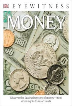 Imagem de DK EYEWITNESS BOOKS - MONEY - DISCOVER THE FASCINATING STORY OF MONEY FROM SILVER INGOTS TO SMART CARDS