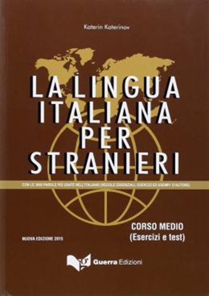 Picture of LA LINGUA ITALIANA PER STRANIERI - CORSO MEDIO (B2) - ESERCIZI - NUOVA EDIZIONE 2015